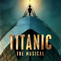 Titanic: The Musical - Empire Theatre, Liverpool